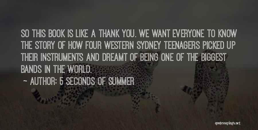 5 Seconds Of Summer Quotes: So This Book Is Like A Thank You. We Want Everyone To Know The Story Of How Four Western Sydney