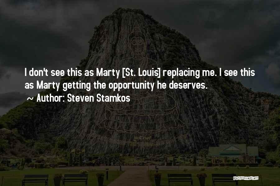 Steven Stamkos Quotes: I Don't See This As Marty [st. Louis] Replacing Me. I See This As Marty Getting The Opportunity He Deserves.