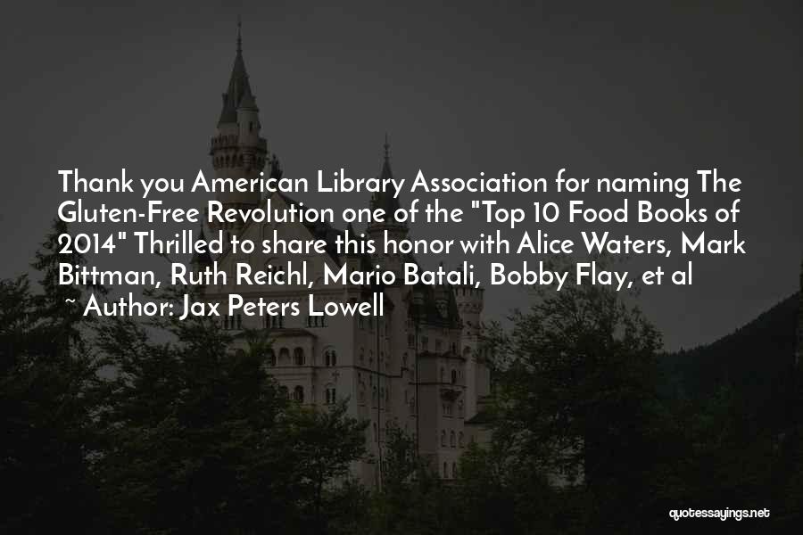 Jax Peters Lowell Quotes: Thank You American Library Association For Naming The Gluten-free Revolution One Of The Top 10 Food Books Of 2014 Thrilled