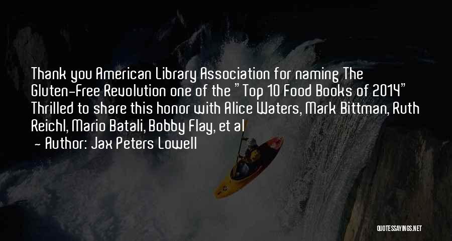 Jax Peters Lowell Quotes: Thank You American Library Association For Naming The Gluten-free Revolution One Of The Top 10 Food Books Of 2014 Thrilled