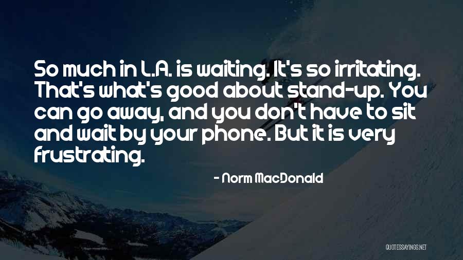 48625 Quotes By Norm MacDonald 48625 Quotes By Norm MacDonald