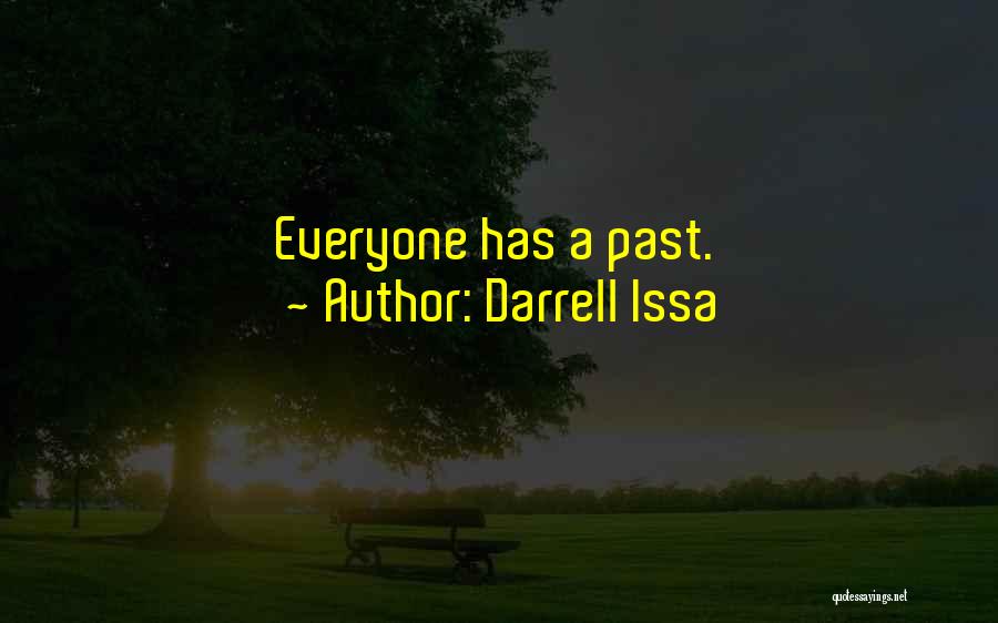 Darrell Issa Quotes: Everyone Has A Past.