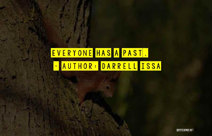 Darrell Issa Quotes: Everyone Has A Past.