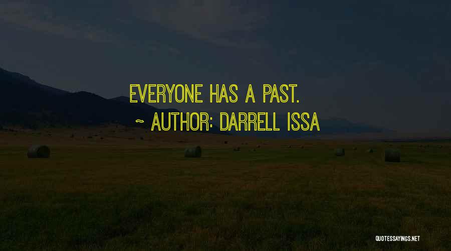 Darrell Issa Quotes: Everyone Has A Past.