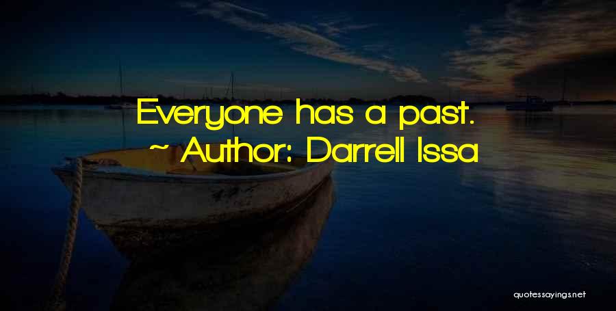 Darrell Issa Quotes: Everyone Has A Past.