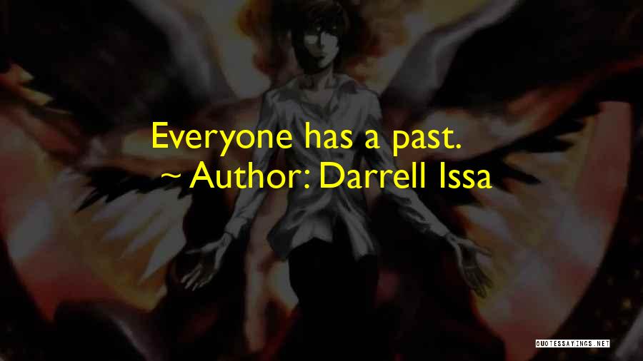 Darrell Issa Quotes: Everyone Has A Past.