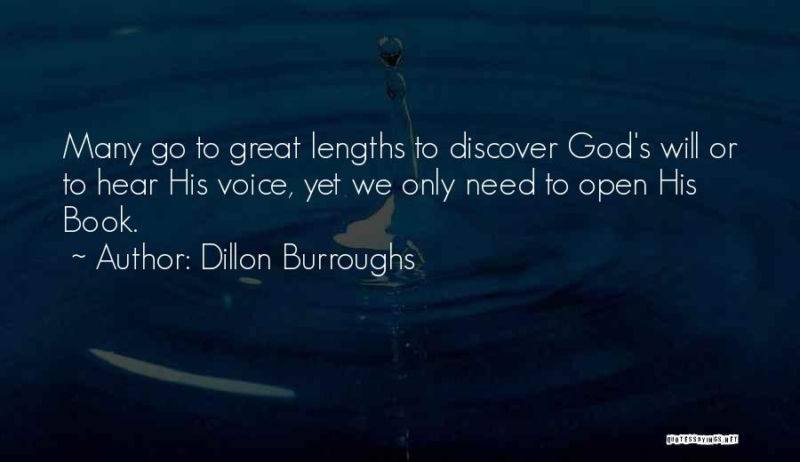 Dillon Burroughs Quotes: Many Go To Great Lengths To Discover God's Will Or To Hear His Voice, Yet We Only Need To Open