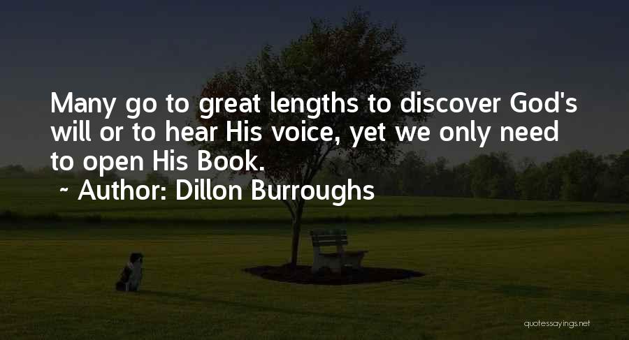 Dillon Burroughs Quotes: Many Go To Great Lengths To Discover God's Will Or To Hear His Voice, Yet We Only Need To Open