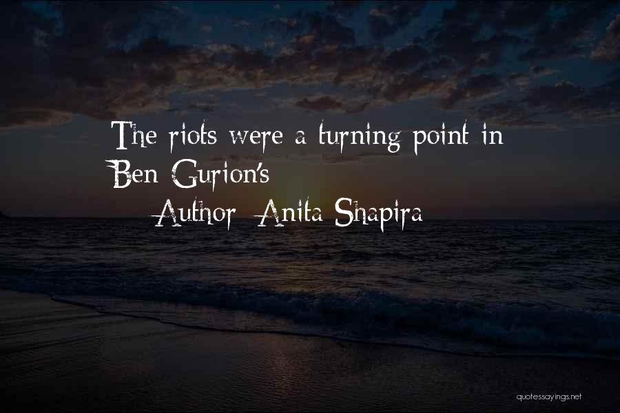 Anita Shapira Quotes: The Riots Were A Turning Point In Ben-gurion's