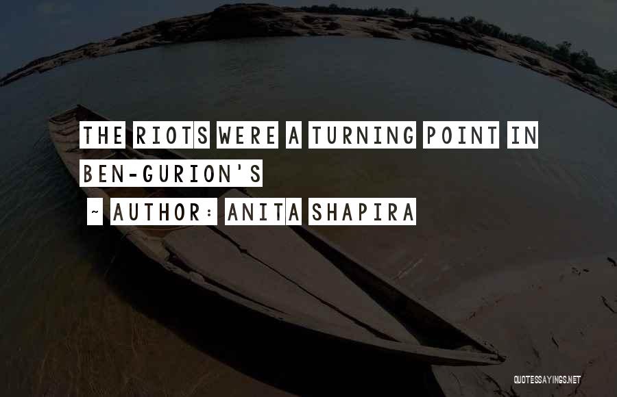 Anita Shapira Quotes: The Riots Were A Turning Point In Ben-gurion's