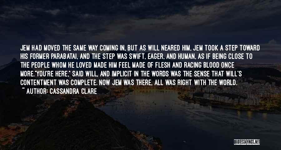 Cassandra Clare Quotes: Jem Had Moved The Same Way Coming In, But As Will Neared Him, Jem Took A Step Toward His Former