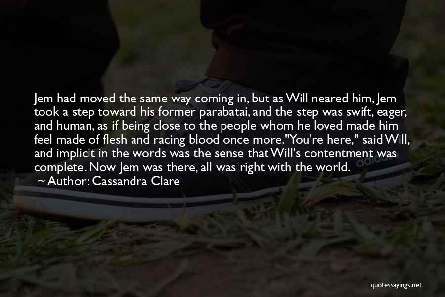 Cassandra Clare Quotes: Jem Had Moved The Same Way Coming In, But As Will Neared Him, Jem Took A Step Toward His Former