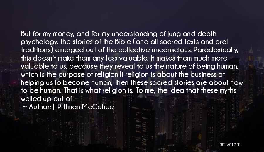 J. Pittman McGehee Quotes: But For My Money, And For My Understanding Of Jung And Depth Psychology, The Stories Of The Bible (and All