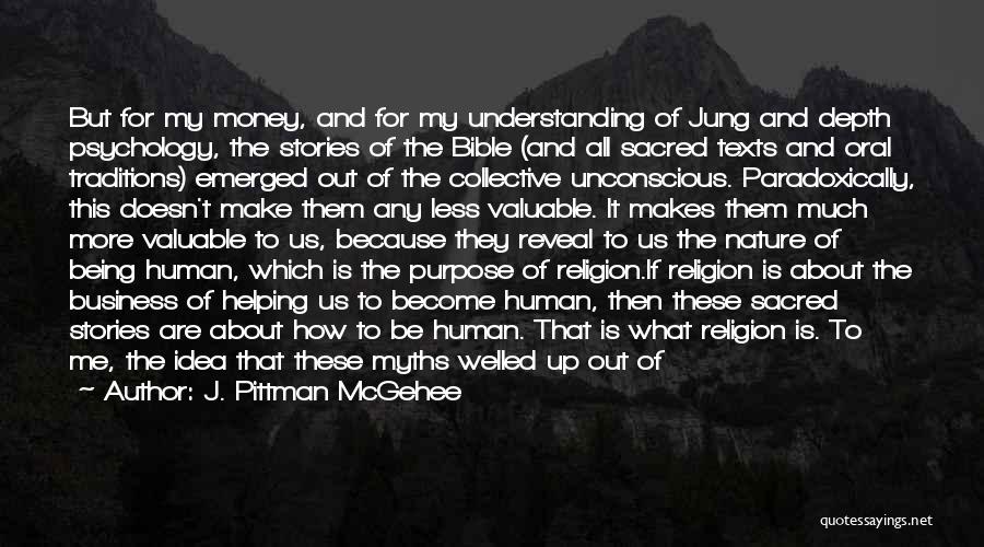 J. Pittman McGehee Quotes: But For My Money, And For My Understanding Of Jung And Depth Psychology, The Stories Of The Bible (and All