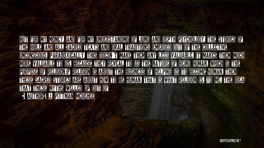 J. Pittman McGehee Quotes: But For My Money, And For My Understanding Of Jung And Depth Psychology, The Stories Of The Bible (and All