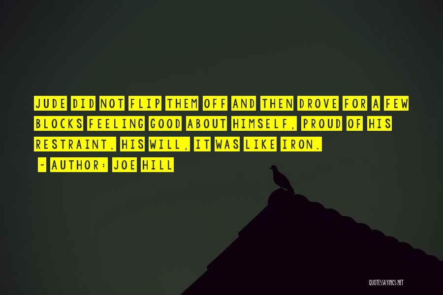 Joe Hill Quotes: Jude Did Not Flip Them Off And Then Drove For A Few Blocks Feeling Good About Himself, Proud Of His