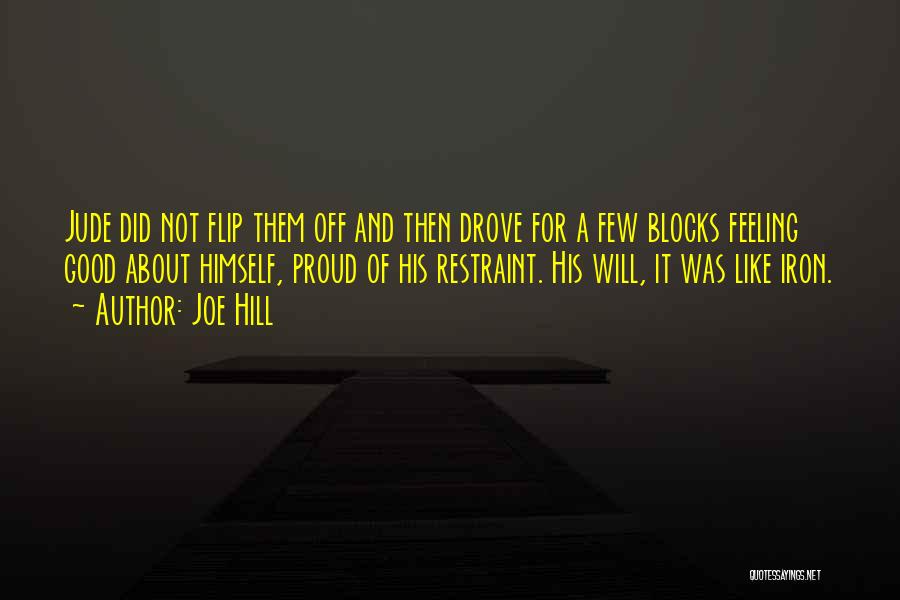 Joe Hill Quotes: Jude Did Not Flip Them Off And Then Drove For A Few Blocks Feeling Good About Himself, Proud Of His