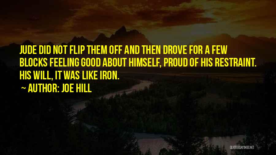 Joe Hill Quotes: Jude Did Not Flip Them Off And Then Drove For A Few Blocks Feeling Good About Himself, Proud Of His