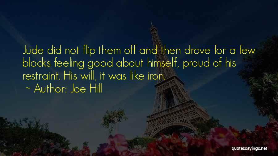 Joe Hill Quotes: Jude Did Not Flip Them Off And Then Drove For A Few Blocks Feeling Good About Himself, Proud Of His