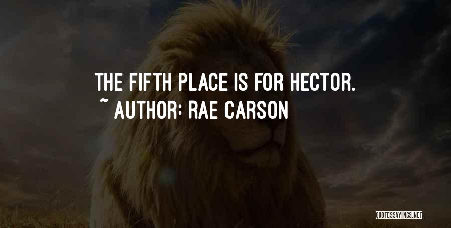 Rae Carson Quotes: The Fifth Place Is For Hector.