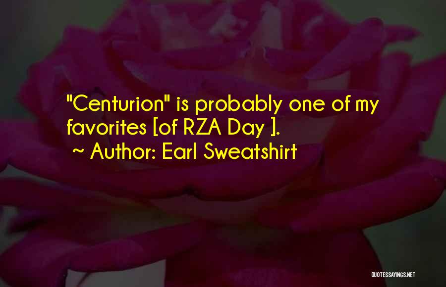 Earl Sweatshirt Quotes: Centurion Is Probably One Of My Favorites [of Rza Day ].