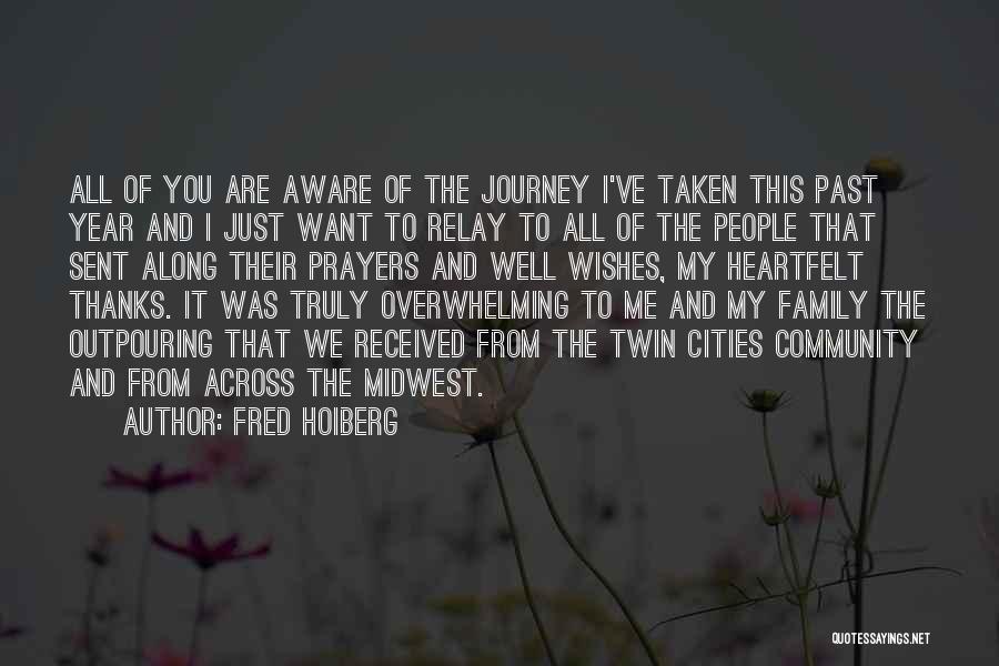 Fred Hoiberg Quotes: All Of You Are Aware Of The Journey I've Taken This Past Year And I Just Want To Relay To