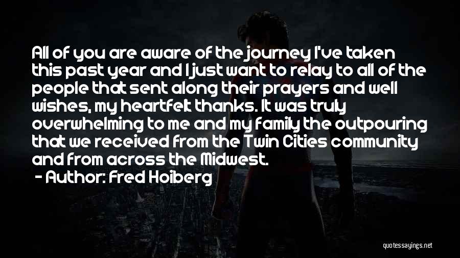 Fred Hoiberg Quotes: All Of You Are Aware Of The Journey I've Taken This Past Year And I Just Want To Relay To