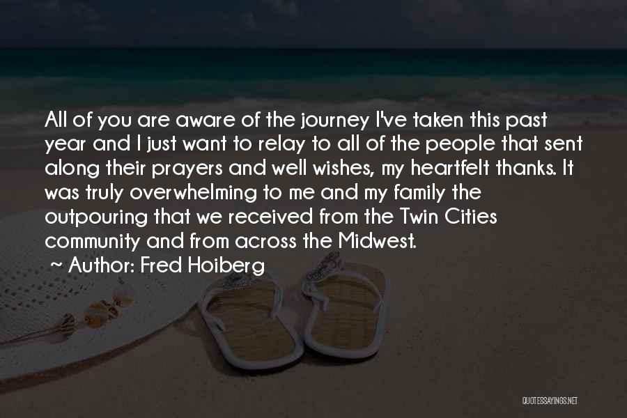 Fred Hoiberg Quotes: All Of You Are Aware Of The Journey I've Taken This Past Year And I Just Want To Relay To