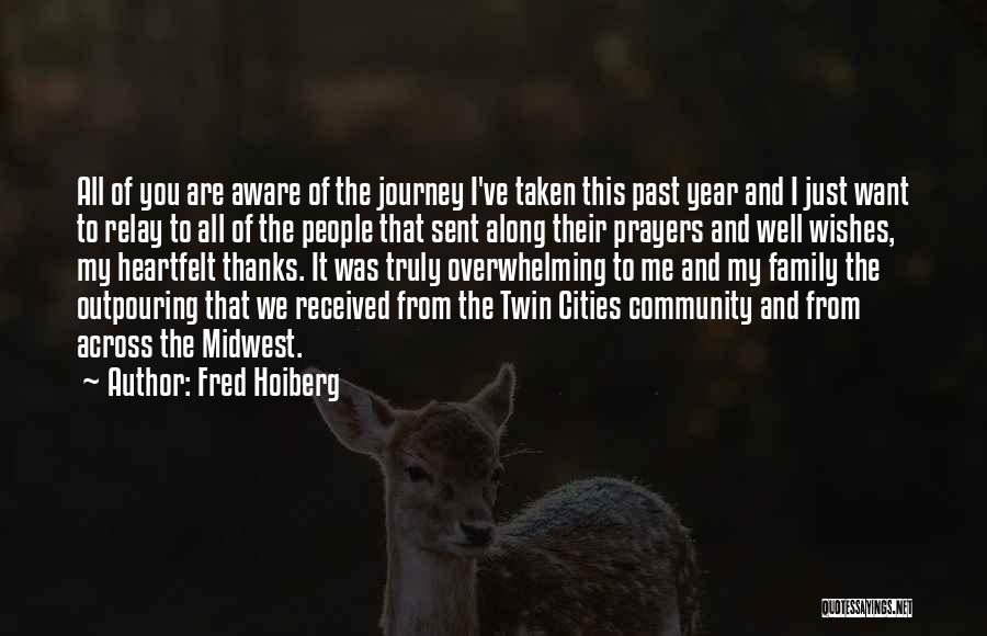 Fred Hoiberg Quotes: All Of You Are Aware Of The Journey I've Taken This Past Year And I Just Want To Relay To