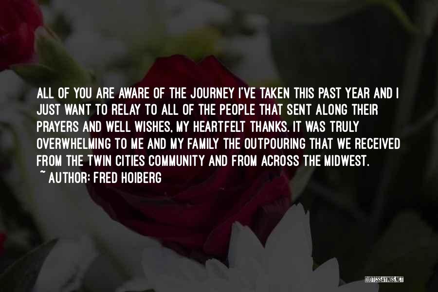 Fred Hoiberg Quotes: All Of You Are Aware Of The Journey I've Taken This Past Year And I Just Want To Relay To