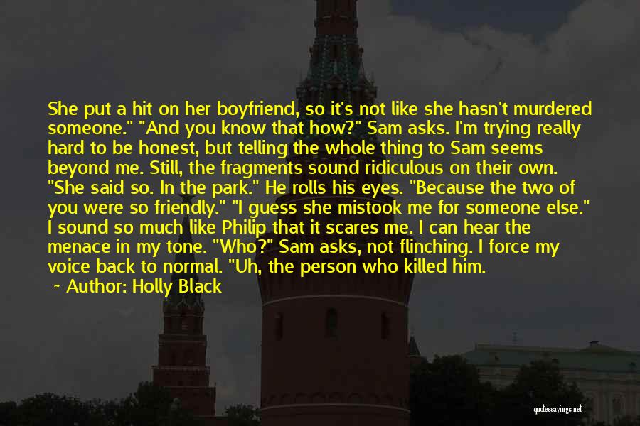 Holly Black Quotes: She Put A Hit On Her Boyfriend, So It's Not Like She Hasn't Murdered Someone. And You Know That How?