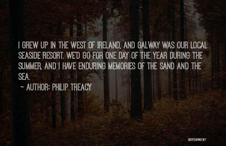 Philip Treacy Quotes: I Grew Up In The West Of Ireland, And Galway Was Our Local Seaside Resort. We'd Go For One Day