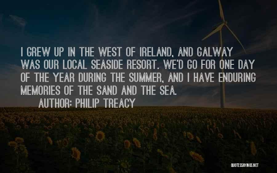 Philip Treacy Quotes: I Grew Up In The West Of Ireland, And Galway Was Our Local Seaside Resort. We'd Go For One Day