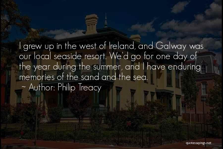 Philip Treacy Quotes: I Grew Up In The West Of Ireland, And Galway Was Our Local Seaside Resort. We'd Go For One Day