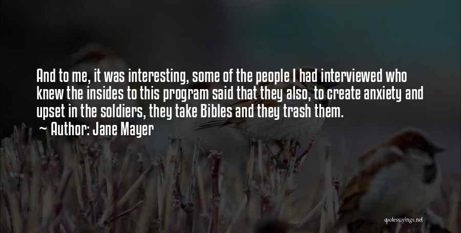 Jane Mayer Quotes: And To Me, It Was Interesting, Some Of The People I Had Interviewed Who Knew The Insides To This Program