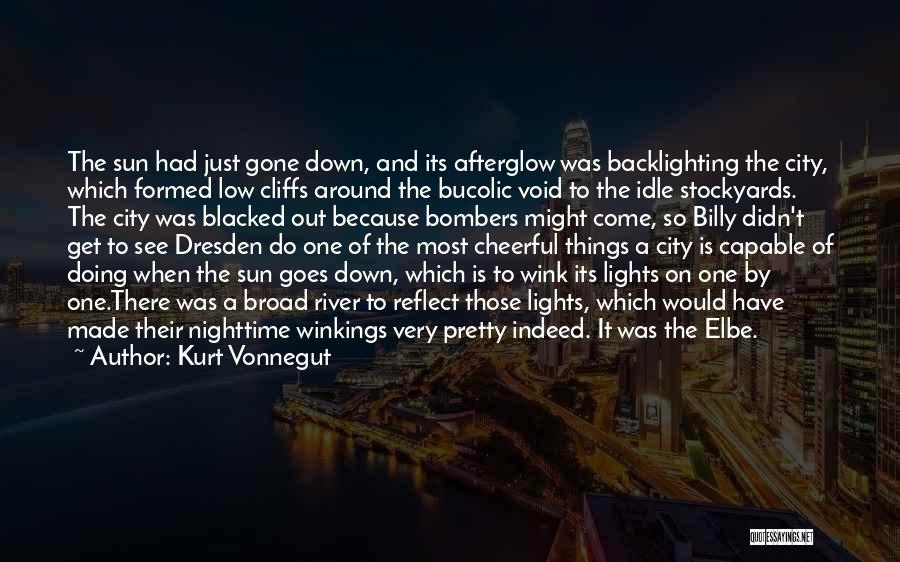 Kurt Vonnegut Quotes: The Sun Had Just Gone Down, And Its Afterglow Was Backlighting The City, Which Formed Low Cliffs Around The Bucolic