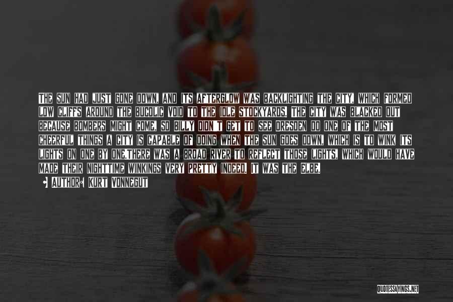 Kurt Vonnegut Quotes: The Sun Had Just Gone Down, And Its Afterglow Was Backlighting The City, Which Formed Low Cliffs Around The Bucolic