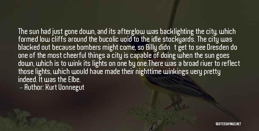 Kurt Vonnegut Quotes: The Sun Had Just Gone Down, And Its Afterglow Was Backlighting The City, Which Formed Low Cliffs Around The Bucolic