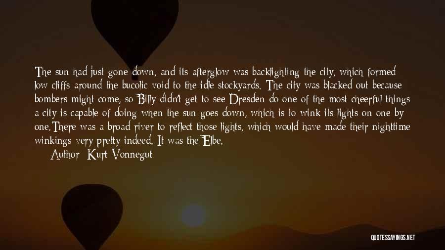 Kurt Vonnegut Quotes: The Sun Had Just Gone Down, And Its Afterglow Was Backlighting The City, Which Formed Low Cliffs Around The Bucolic