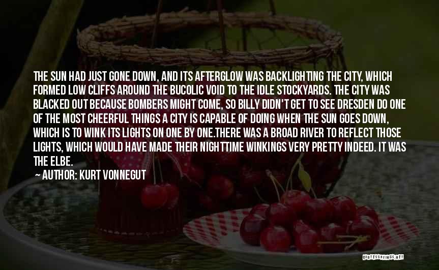 Kurt Vonnegut Quotes: The Sun Had Just Gone Down, And Its Afterglow Was Backlighting The City, Which Formed Low Cliffs Around The Bucolic