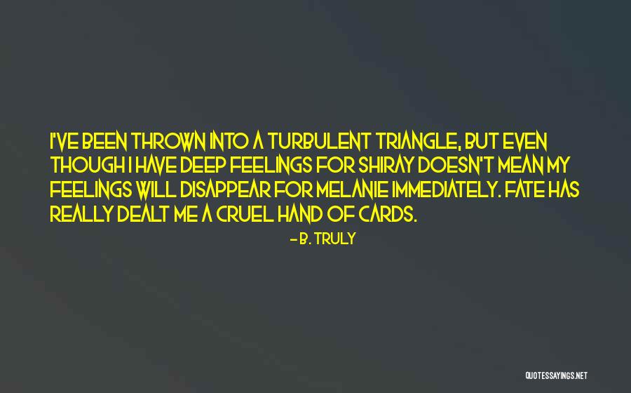 48910 Quotes By B. Truly 48910 Quotes By B. Truly