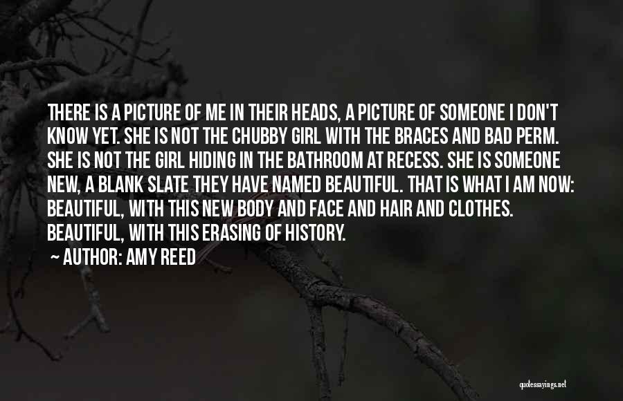 Amy Reed Quotes: There Is A Picture Of Me In Their Heads, A Picture Of Someone I Don't Know Yet. She Is Not