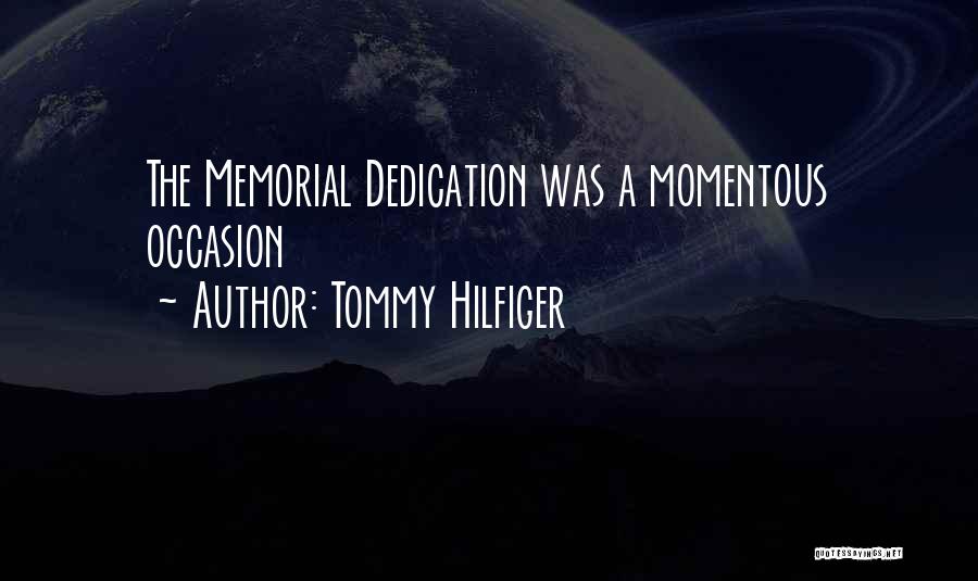 Tommy Hilfiger Quotes: The Memorial Dedication Was A Momentous Occasion