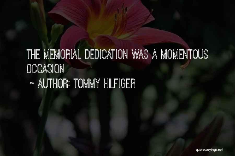 Tommy Hilfiger Quotes: The Memorial Dedication Was A Momentous Occasion