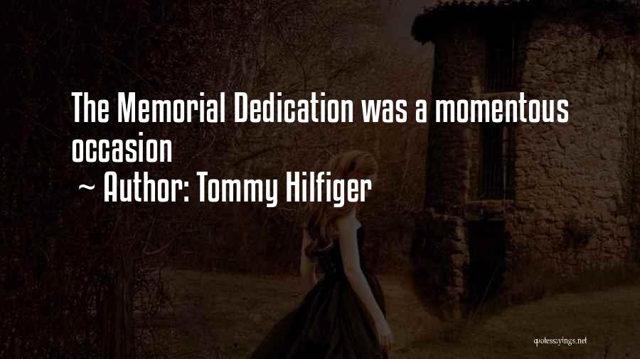 Tommy Hilfiger Quotes: The Memorial Dedication Was A Momentous Occasion