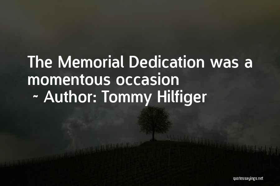 Tommy Hilfiger Quotes: The Memorial Dedication Was A Momentous Occasion