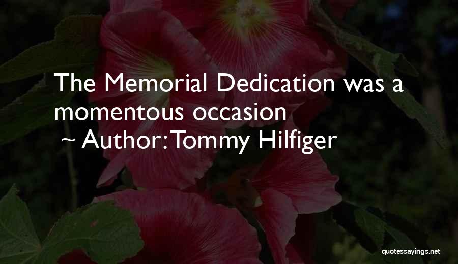 Tommy Hilfiger Quotes: The Memorial Dedication Was A Momentous Occasion