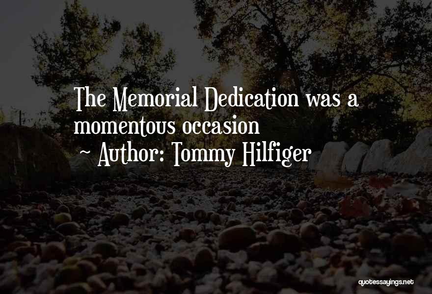 Tommy Hilfiger Quotes: The Memorial Dedication Was A Momentous Occasion