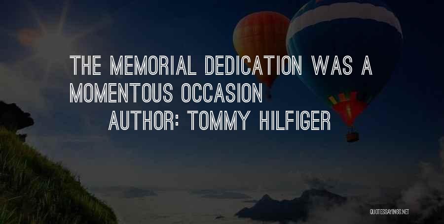 Tommy Hilfiger Quotes: The Memorial Dedication Was A Momentous Occasion