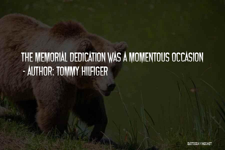 Tommy Hilfiger Quotes: The Memorial Dedication Was A Momentous Occasion